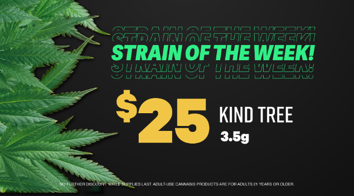 Strain of the Week for $25!